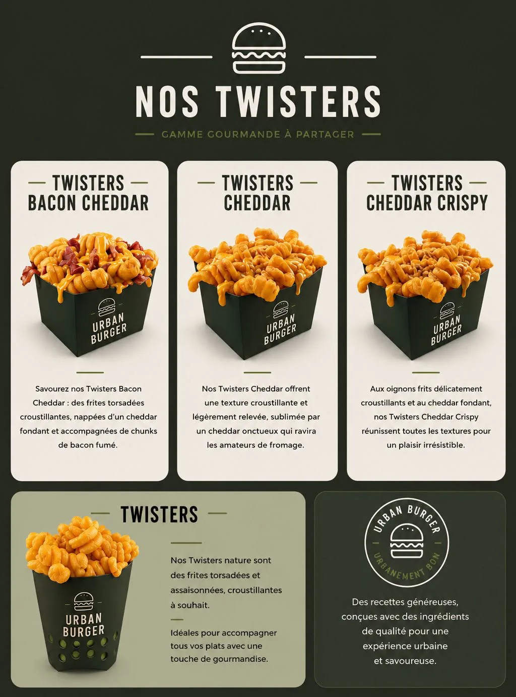 Nos Twisters Urban Burger : Bacon Cheddar, Cheddar, Cheddar Crispy et Nature